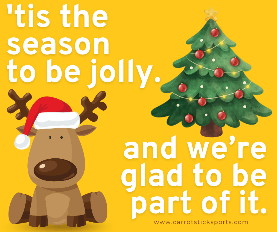 We’re Back for the Holidays – Let’s Make Up for Lost Time - Carrot Stick Sports