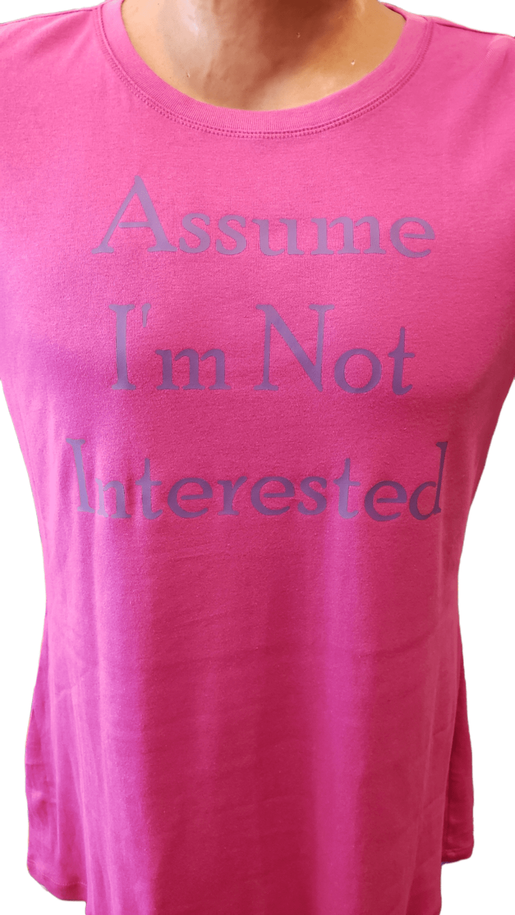 Assume I'm Not Interested Ladies T-Shirt - Available at Carrot Stick Sports