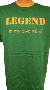 Carrot Stick Sports Shirts LEGEND In my own Mind t-shirt LEGEND In my own Mind t-shirt. Carrot Stick Sports, Sarcastic Ass 